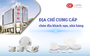 Địa chỉ Cung cấp chén đĩa khách sạn, nhà hàng