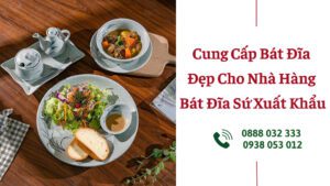 Cung Cấp Bát Đĩa Đẹp Cho Nhà Hàng - Bát Đĩa Sứ Xuất Khẩu
